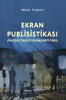 EKRAN PUBLİSİSTİKASI: İnkişaf tarixi və nəzəriyyəsi. Dərs vəsaiti. 